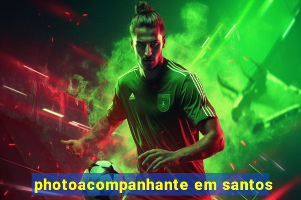 photoacompanhante em santos